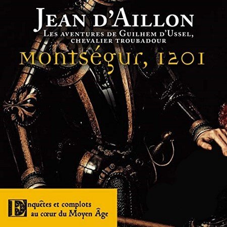 Jean D'Aillon Tome 7 - Montségur, 1201