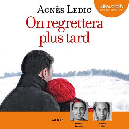 Agnès Ledig Tome 1 - On regrettera plus tard
