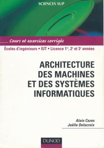 Joëlle Delacroix, Alain Cazes, "Architecture des machines et des systèmes informatiques