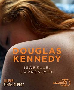Douglas Kennedy  Isabelle, l'après-midi [ 2020 ]