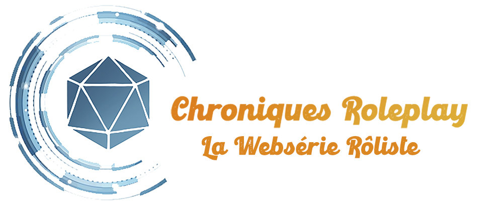 Chroniques Roleplay : la Websérie rôliste Yt0o