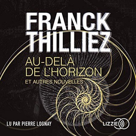 Franck Thilliez Au-delà de l'horizon et autres nouvelles