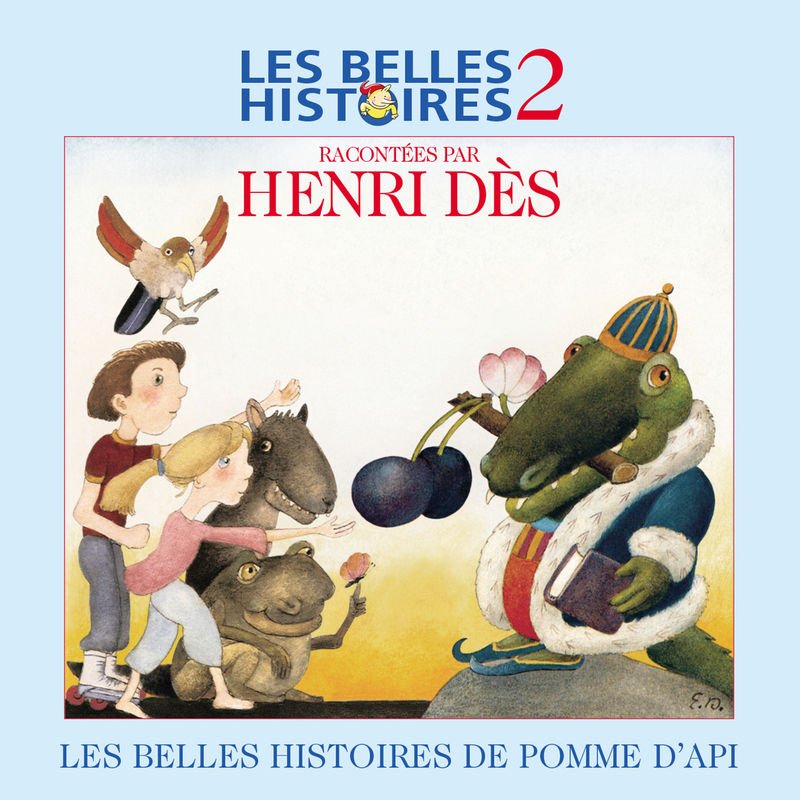 Henri Dès - Les belles histoires de Pomme d'Api, Vol. 2
