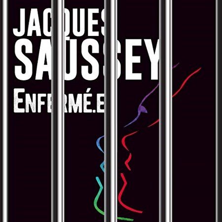 Jacques Saussey Enfermé.e