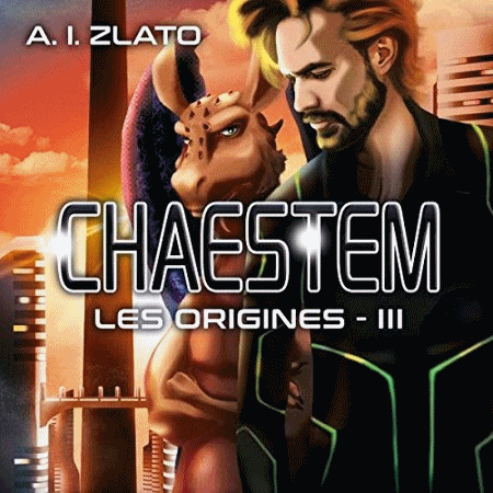 A. I. Zlato - Série Chaestem : Les Origines (3 Tomes)
