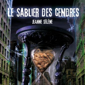 Jeanne Sélène Le sablier des cendres