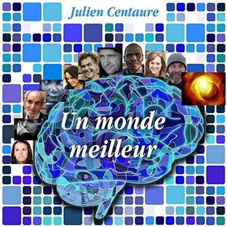 Julien Centaure Tome 2 - Un monde meilleur