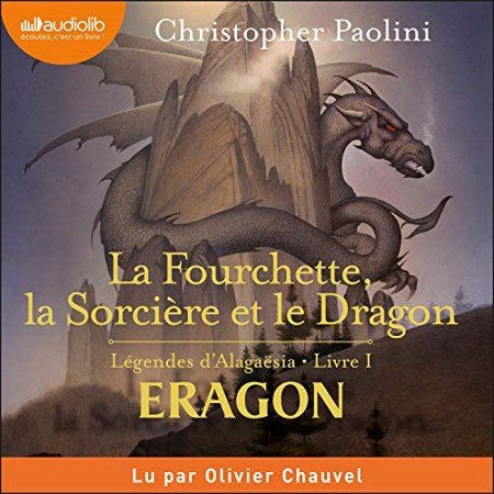 Christopher Paolini Tome 1 - Eragon La fourchette, la sorcière et le drago