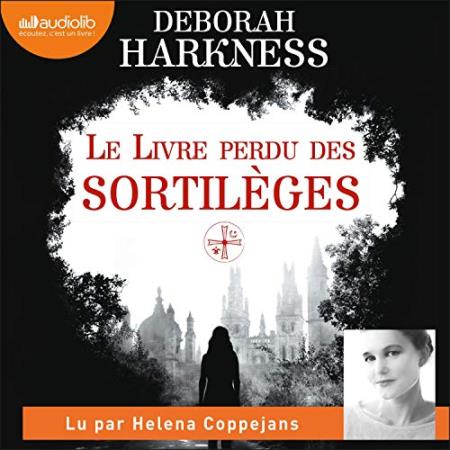 Deborah Harkness Tome 1 - Le livre perdu des sortilèges