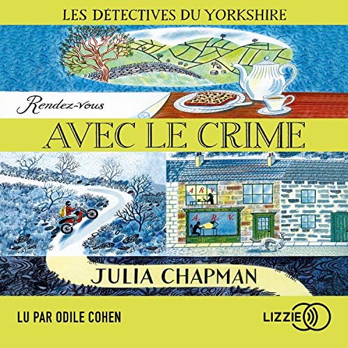 JULIA CHAPMAN - RENDEZ-VOUS AVEC LE CRIME - LES DÉTECTIVES DU YORKSHIRE 1 [2020] [MP3-64KB/S]