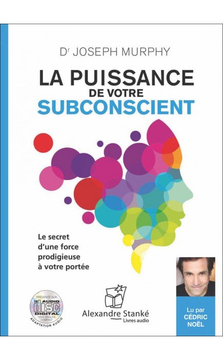 DR JOSEPH MURPHY - LA PUISSANCE DE VOTRE SUBCONSCIENT - LE SECRET D'UNE FORCE PRODIGIEUSE À VOTRE PORTÉE [2005] [MP3-128KB/S]