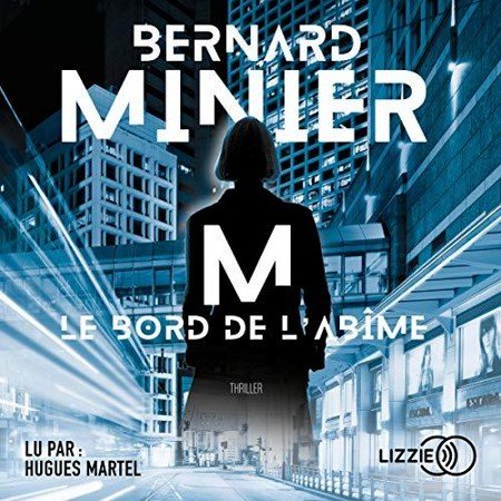 Minier Bernard - M, Le Bord de l'abîme