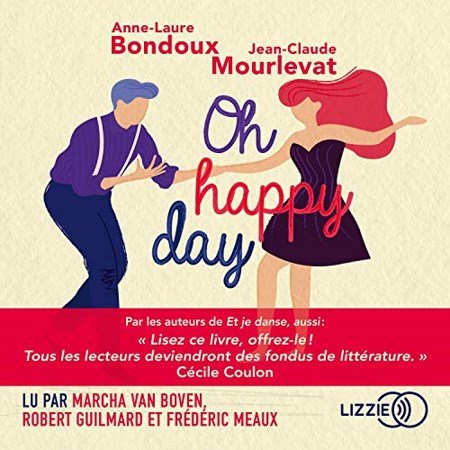 Bondoux Anne-Laure , Mourlevat Jean-Claude - Oh Happy Day