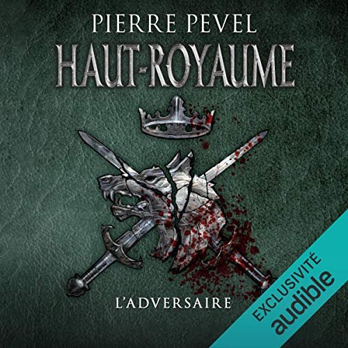 PIERRE PEVEL - L'ADVERSAIRE - HAUT-ROYAUME VOLUME 4 [MP3 128KBPS]