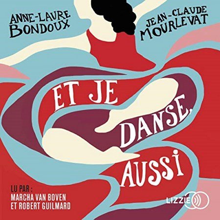Bondoux Anne-Laure, Mourlevat Jean-Claude - Et je danse, aussi