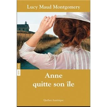 LUCY MAUD MONTGOMERY - ANNE QUITTE SON ÎLE T3 [2020] [128KB/S]