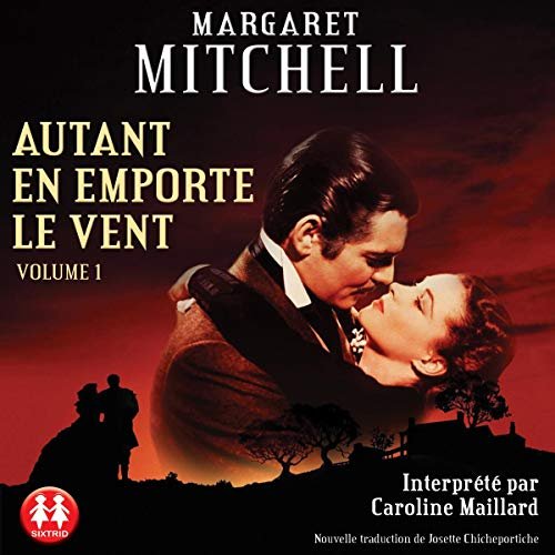 MARGARET MITCHELL - AUTANT EN EMPORTE LE VENT - VOLUME 1 [2020] [MP3-128KB/S]