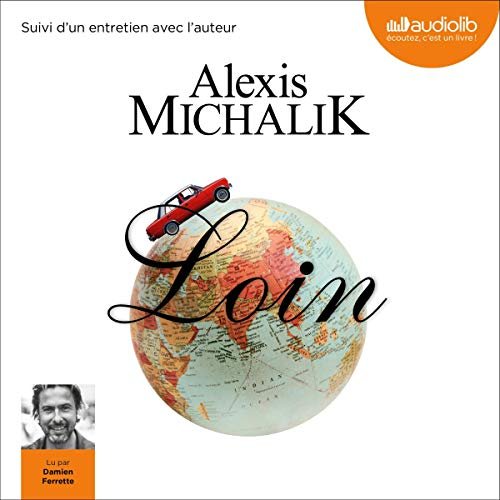 Loin Alexis Michalik