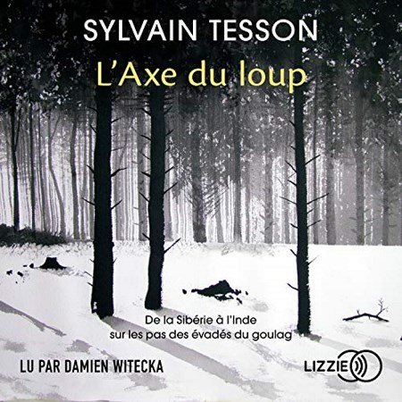 Tesson Sylvain - L'axe du loup 
