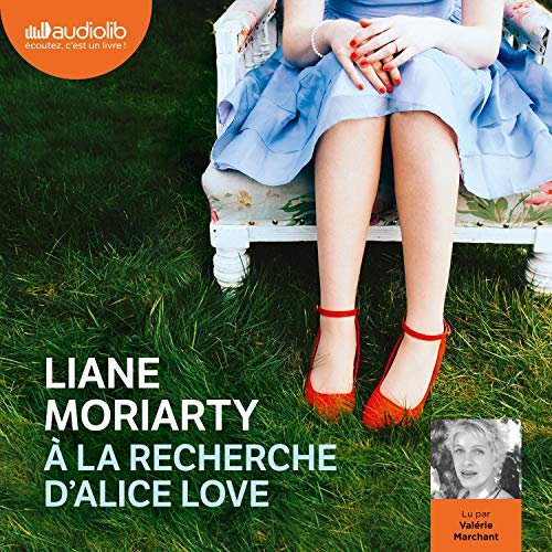 LIANE MORIARTY - À LA RECHERCHE D'ALICE LOVE [2020]