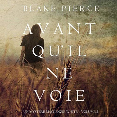 Blake Pierce Tome 2 - Avant qu’il ne voie