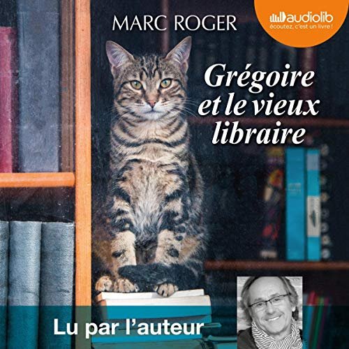 MARC ROGER - GRÉGOIRE ET LE VIEUX LIBRAIRE [2019] [MP3-192KB/S]