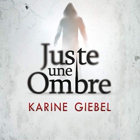 Giebel Karine - Juste une ombre