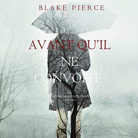 Blake Pierce Tome 3 - Avant qu'il ne convoite