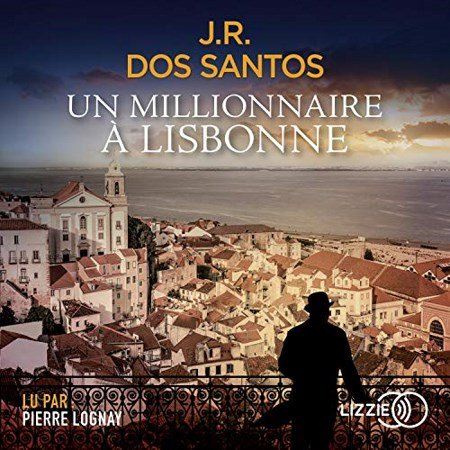 Dos Santos José Rodrigues - Un millionnaire à Lisbonne