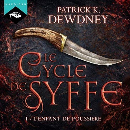 Dewdney Patrick K. - Série Le Cycle de Syffe (1 Tome)