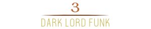 3 - Dark Lord Funk