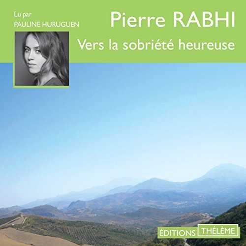 PIERRE RABHI - VERS LA SOBRIÉTÉ HEUREUSE [2016] [MP3-192KB/S]