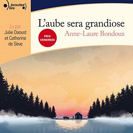 Bondoux Anne-Laure - L'aube sera grandiose