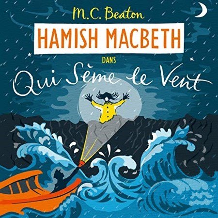 M. C. Beaton Tome 6 - Qui sème le vent