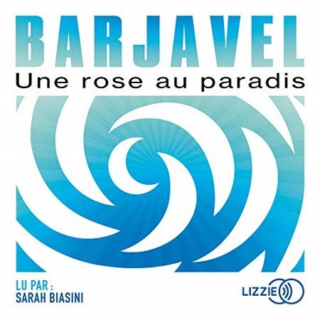 Barjavel René - Une rose au paradis