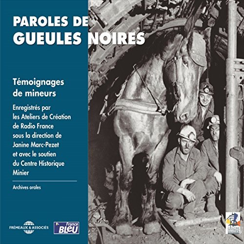 PAROLES DE GUEULES NOIRES - TÉMOIGNAGES DE MINEURS [2003] [MP3-320KB/S]