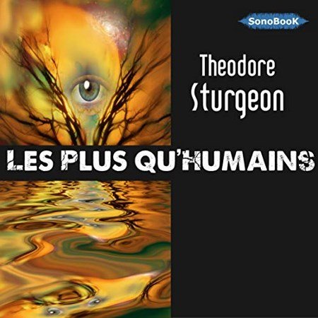 Sturgeon Theodore - Les plus qu’humains