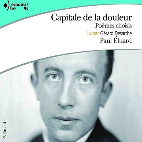 PAUL ÉLUARD - CAPITALE DE LA DOULEUR POÈMES CHOISIS [2007] [MP3-320KB/S]