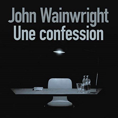 Wainwright John - Une confession
