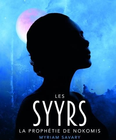 Myriam Savary - Les Syyrs 01 - La prophétie de Nokomis [mp3]