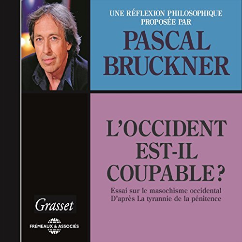 PASCAL BRUCKNER - L’OCCIDENT EST-IL COUPABLE ? [2016] [MP3-128KB/S]