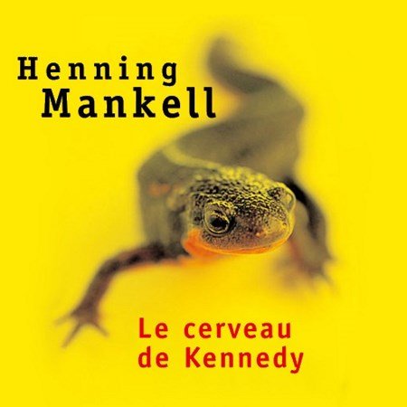 Mankell, Henning - Le cerveau de Kennedy
