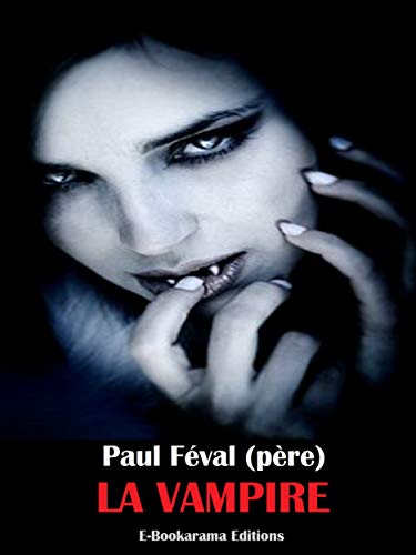 PAUL FÉVAL - LA VAMPIRE [2020]
