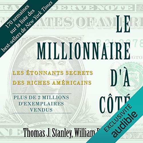 THOMAS J. STANLEY, WILLIAM D. DANKO - LE MILLIONNAIRE D'À CÔTÉ LES ÉTONNANTS SECRETS DES RICHES AMÉRICAINS MP3 128 KB/S