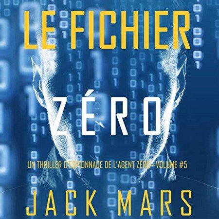 Jack Mars Tome 5 - Le Fichier Zéro