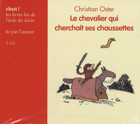 CHRISTIAN OSTER - LE CHEVALIER QUI CHERCHAIT SES CHAUSSETTES - COLLECTION CHUT ! [2009] [MP3-192KB/S]