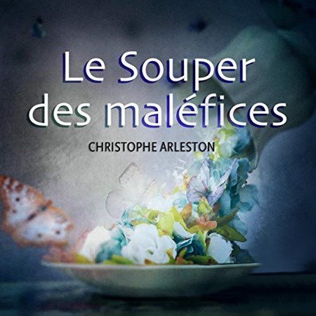 Arleston Christophe - Le Souper des maléfices  