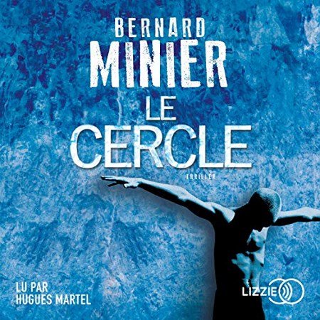 Bernard Minier Tome 2 - Le Cercle