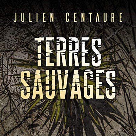 Centaure Julien - Terres sauvages