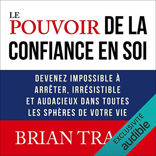 BRIAN TRACY - LE POUVOIR DE LA CONFIANCE EN SOI [2019] [MP3-128KB/S]